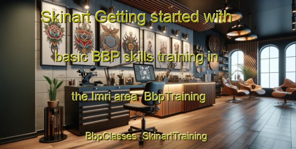 Skinart Getting started with basic BBP skills training in the Imri area | BbpTraining | BbpClasses | SkinartTraining-Egypt