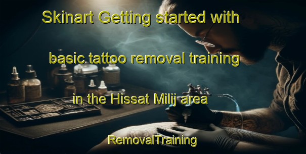 Skinart Getting started with basic tattoo removal training in the Hissat Milij area | RemovalTraining | RemovalClasses | SkinartTraining-Egypt