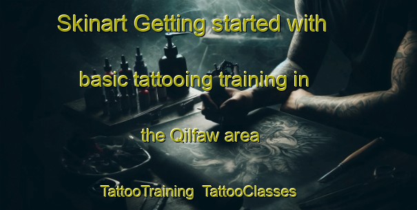 Skinart Getting started with basic tattooing training in the Qilfaw area | TattooTraining | TattooClasses | SkinartTraining-Egypt