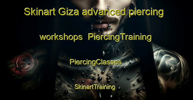 Skinart Giza advanced piercing workshops | #PiercingTraining #PiercingClasses #SkinartTraining-Egypt