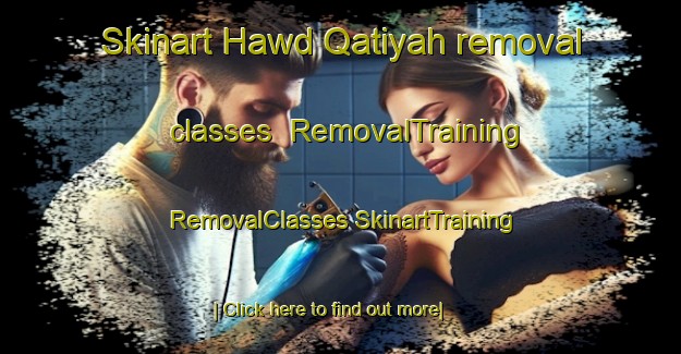 Skinart Hawd Qatiyah removal classes | #RemovalTraining #RemovalClasses #SkinartTraining-Egypt