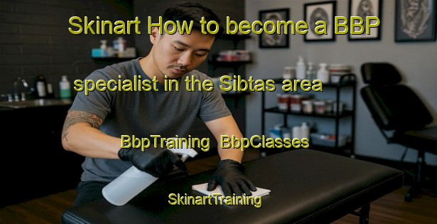 Skinart How to become a BBP specialist in the Sibtas area | BbpTraining | BbpClasses | SkinartTraining-Egypt