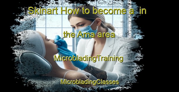 Skinart How to become a  in the Ama area | #MicrobladingTraining #MicrobladingClasses #SkinartTraining-Egypt