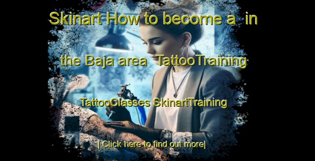 Skinart How to become a  in the Baja area | #TattooTraining #TattooClasses #SkinartTraining-Egypt