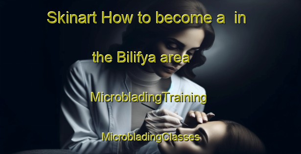 Skinart How to become a  in the Bilifya area | #MicrobladingTraining #MicrobladingClasses #SkinartTraining-Egypt