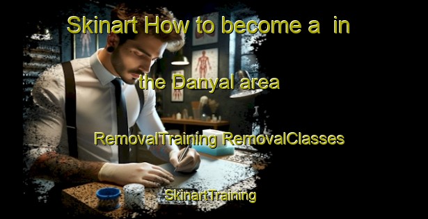 Skinart How to become a  in the Danyal area | #RemovalTraining #RemovalClasses #SkinartTraining-Egypt