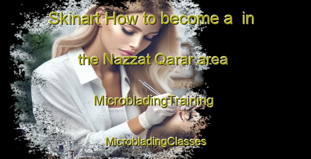 Skinart How to become a  in the Nazzat Qarar area | #MicrobladingTraining #MicrobladingClasses #SkinartTraining-Egypt