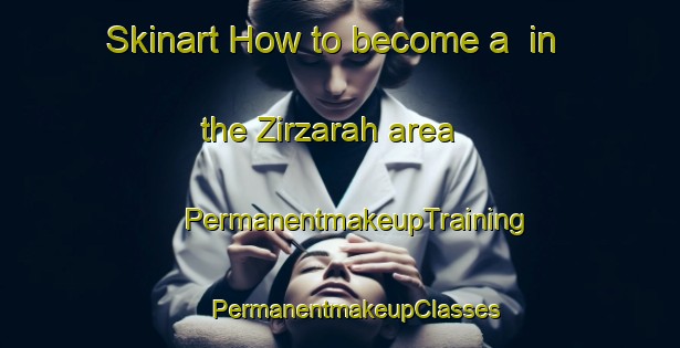 Skinart How to become a  in the Zirzarah area | #PermanentmakeupTraining #PermanentmakeupClasses #SkinartTraining-Egypt