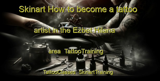 Skinart How to become a tattoo artist in the Ezbet Hilana area | TattooTraining | TattooClasses | SkinartTraining-Egypt