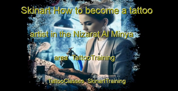 Skinart How to become a tattoo artist in the Nizarat Al Minya area | TattooTraining | TattooClasses | SkinartTraining-Egypt