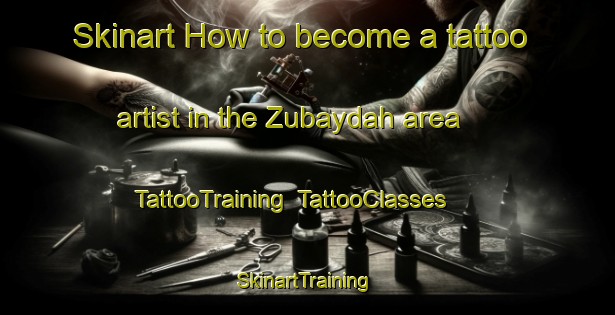 Skinart How to become a tattoo artist in the Zubaydah area | TattooTraining | TattooClasses | SkinartTraining-Egypt