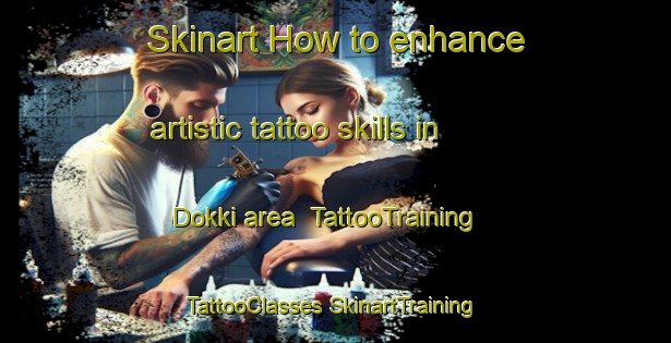 Skinart How to enhance artistic tattoo skills in Dokki area | #TattooTraining #TattooClasses #SkinartTraining-Egypt