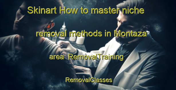Skinart How to master niche removal methods in Montaza area | RemovalTraining | RemovalClasses | SkinartTraining-Egypt