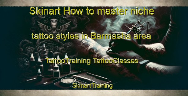 Skinart How to master niche tattoo styles in Barmasha area | #TattooTraining #TattooClasses #SkinartTraining-Egypt