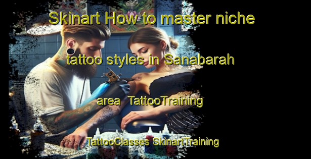 Skinart How to master niche tattoo styles in Sanabarah area | #TattooTraining #TattooClasses #SkinartTraining-Egypt