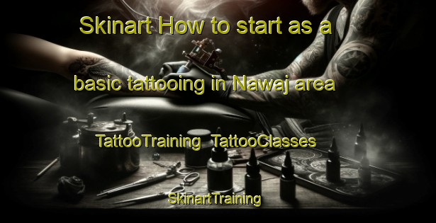 Skinart How to start as a basic tattooing in Nawaj area | TattooTraining | TattooClasses | SkinartTraining-Egypt