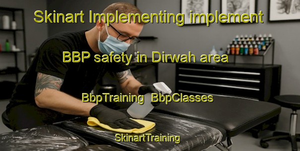 Skinart Implementing implement BBP safety in Dirwah area | BbpTraining | BbpClasses | SkinartTraining-Egypt