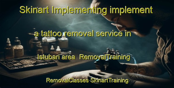 Skinart Implementing implement a tattoo removal service in Istubari area | #RemovalTraining #RemovalClasses #SkinartTraining-Egypt