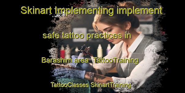 Skinart Implementing implement safe tattoo practices in Barashim area | #TattooTraining #TattooClasses #SkinartTraining-Egypt