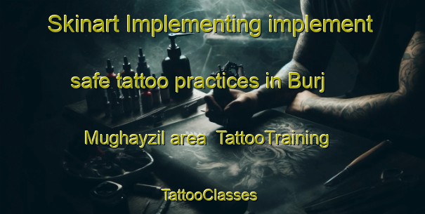 Skinart Implementing implement safe tattoo practices in Burj Mughayzil area | TattooTraining | TattooClasses | SkinartTraining-Egypt