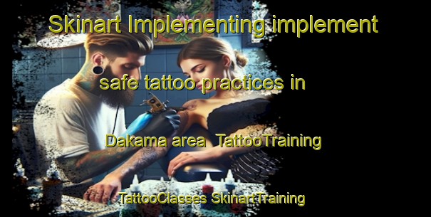 Skinart Implementing implement safe tattoo practices in Dakama area | #TattooTraining #TattooClasses #SkinartTraining-Egypt