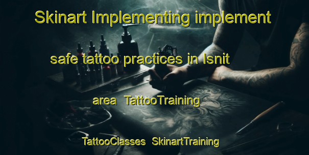 Skinart Implementing implement safe tattoo practices in Isnit area | TattooTraining | TattooClasses | SkinartTraining-Egypt