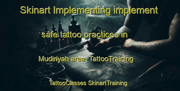 Skinart Implementing implement safe tattoo practices in Mudiriyah area | #TattooTraining #TattooClasses #SkinartTraining-Egypt