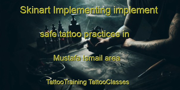 Skinart Implementing implement safe tattoo practices in Mustafa Ismail area | #TattooTraining #TattooClasses #SkinartTraining-Egypt