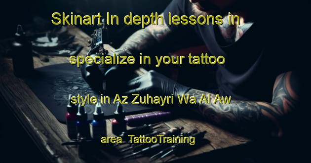 Skinart In-depth lessons in specialize in your tattoo style in Az Zuhayri Wa Al Aw area | TattooTraining | TattooClasses | SkinartTraining-Egypt