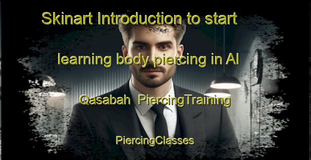 Skinart Introduction to start learning body piercing in Al Qasabah | #PiercingTraining #PiercingClasses #SkinartTraining-Egypt