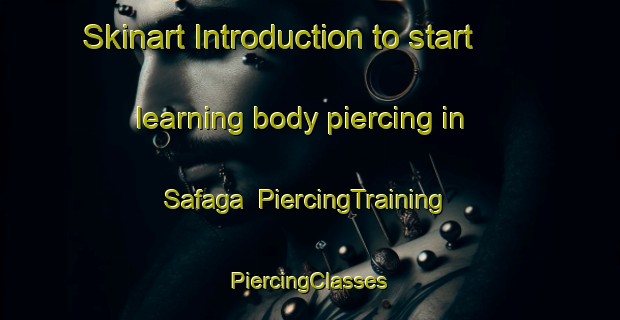 Skinart Introduction to start learning body piercing in Safaga | #PiercingTraining #PiercingClasses #SkinartTraining-Egypt