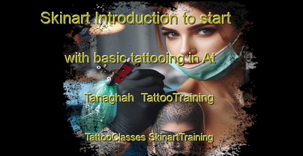 Skinart Introduction to start with basic tattooing in At Tanaghah | #TattooTraining #TattooClasses #SkinartTraining-Egypt