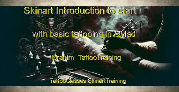 Skinart Introduction to start with basic tattooing in Awlad Ibrahim | #TattooTraining #TattooClasses #SkinartTraining-Egypt