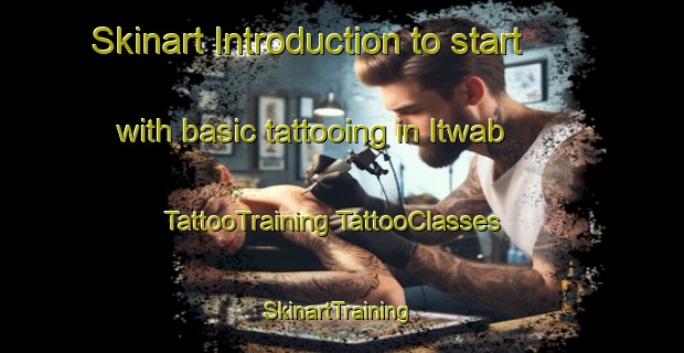 Skinart Introduction to start with basic tattooing in Itwab | #TattooTraining #TattooClasses #SkinartTraining-Egypt