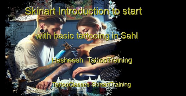 Skinart Introduction to start with basic tattooing in Sahl Hasheesh | #TattooTraining #TattooClasses #SkinartTraining-Egypt