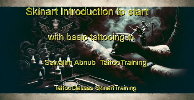 Skinart Introduction to start with basic tattooing in Sawalim Abnub | #TattooTraining #TattooClasses #SkinartTraining-Egypt