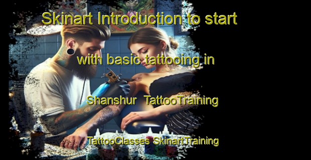 Skinart Introduction to start with basic tattooing in Shanshur | #TattooTraining #TattooClasses #SkinartTraining-Egypt