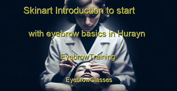 Skinart Introduction to start with eyebrow basics in Hurayn | EyebrowTraining | EyebrowClasses | SkinartTraining-Egypt