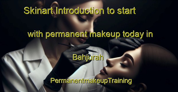 Skinart Introduction to start with permanent makeup today in Bahjurah | PermanentmakeupTraining | PermanentmakeupClasses | SkinartTraining-Egypt