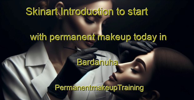 Skinart Introduction to start with permanent makeup today in Bardanuha | PermanentmakeupTraining | PermanentmakeupClasses | SkinartTraining-Egypt