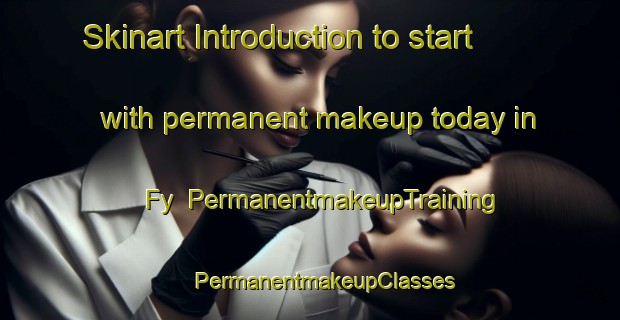 Skinart Introduction to start with permanent makeup today in Fy | #PermanentmakeupTraining #PermanentmakeupClasses #SkinartTraining-Egypt