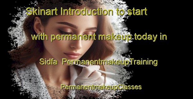 Skinart Introduction to start with permanent makeup today in Sidfa | #PermanentmakeupTraining #PermanentmakeupClasses #SkinartTraining-Egypt