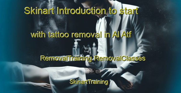 Skinart Introduction to start with tattoo removal in Al Atf | #RemovalTraining #RemovalClasses #SkinartTraining-Egypt