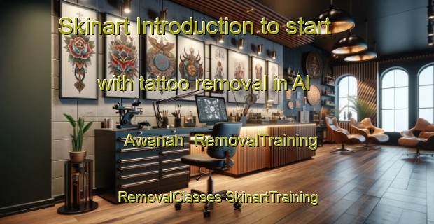 Skinart Introduction to start with tattoo removal in Al Awanah | #RemovalTraining #RemovalClasses #SkinartTraining-Egypt