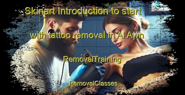 Skinart Introduction to start with tattoo removal in Al Awn | RemovalTraining | RemovalClasses | SkinartTraining-Egypt