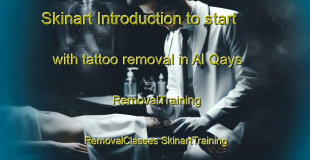 Skinart Introduction to start with tattoo removal in Al Qays | #RemovalTraining #RemovalClasses #SkinartTraining-Egypt