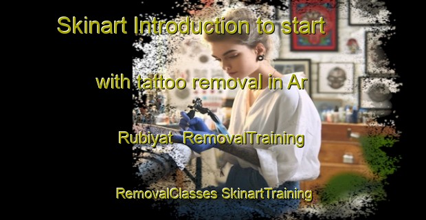 Skinart Introduction to start with tattoo removal in Ar Rubiyat | #RemovalTraining #RemovalClasses #SkinartTraining-Egypt