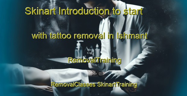 Skinart Introduction to start with tattoo removal in Ishmant | #RemovalTraining #RemovalClasses #SkinartTraining-Egypt