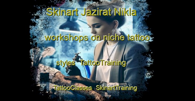 Skinart Jazirat Nikla workshops on niche tattoo styles | TattooTraining | TattooClasses | SkinartTraining-Egypt