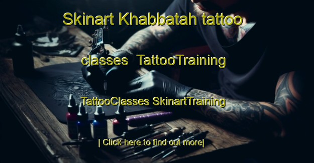 Skinart Khabbatah tattoo classes | #TattooTraining #TattooClasses #SkinartTraining-Egypt